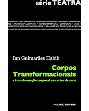 CORPOS TRANSFORMACIONAIS: A TRANSFORMAÇÃO CORPORAL NA ARTES DA CENA