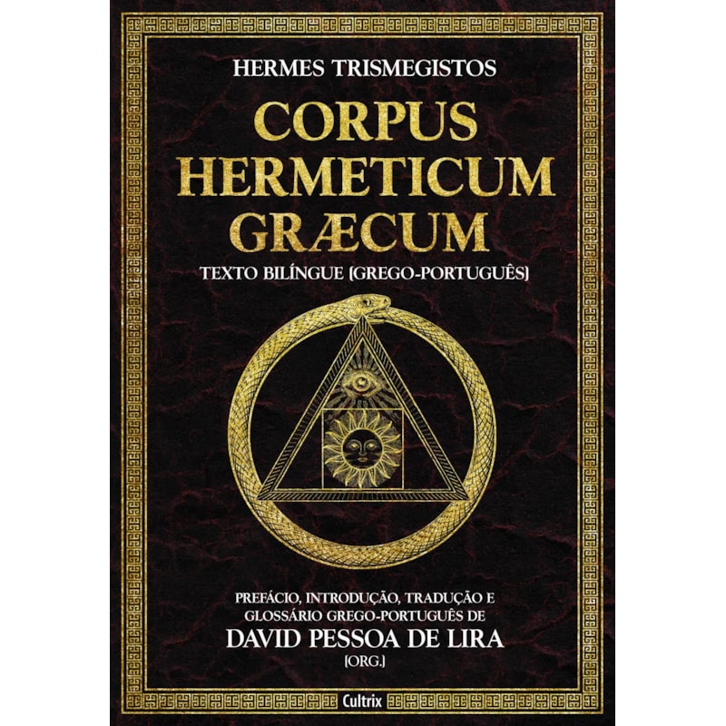 Corpus hermeticum græcum: prefácio, introdução, tradução e glossário grego-português de David pessoa de lira