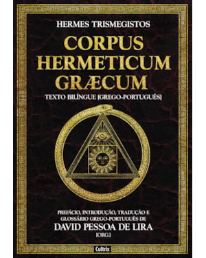 Corpus hermeticum græcum: prefácio, introdução, tradução e glossário grego-português de David pessoa de lira