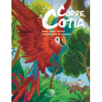 CORRE, COTIA: (ALTAMENTE RECOMENDÁVEL FNLIJ 2025 NA CATEGORIA CRIANÇA)