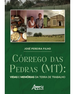 CÓRREGO DAS PEDRAS (MT): VIDAS E MEMÓRIAS DA TERRA DE TRABALHO
