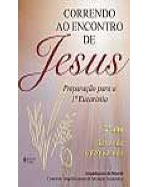 CORRENDO AO ENCONTRO DE JESUS - PREPARAÇÃO PARA A 1ª EUCARISTIA - 2º ANO - CATEQUISTA