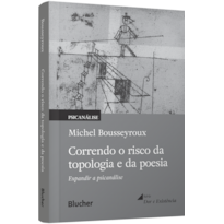 Correndo o risco da topologia e da poesia: expandir a psicanálise