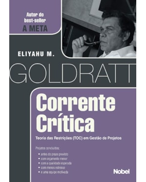 CORRENTE CRÍTICA : TEORIA DAS RESTRIÇÕES (TOC) EM GESTÃO DE PROJETOS