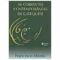 CORRENTES CONTEMPORÂNEAS DE CATEQUESE AS