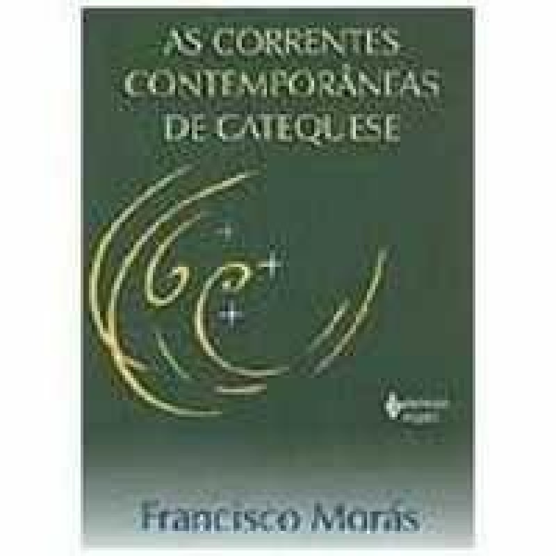 CORRENTES CONTEMPORÂNEAS DE CATEQUESE AS