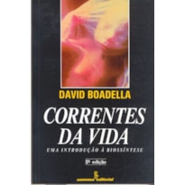 CORRENTES DA VIDA: UMA INTRODUÇÃO À BIOSSÍNTESE