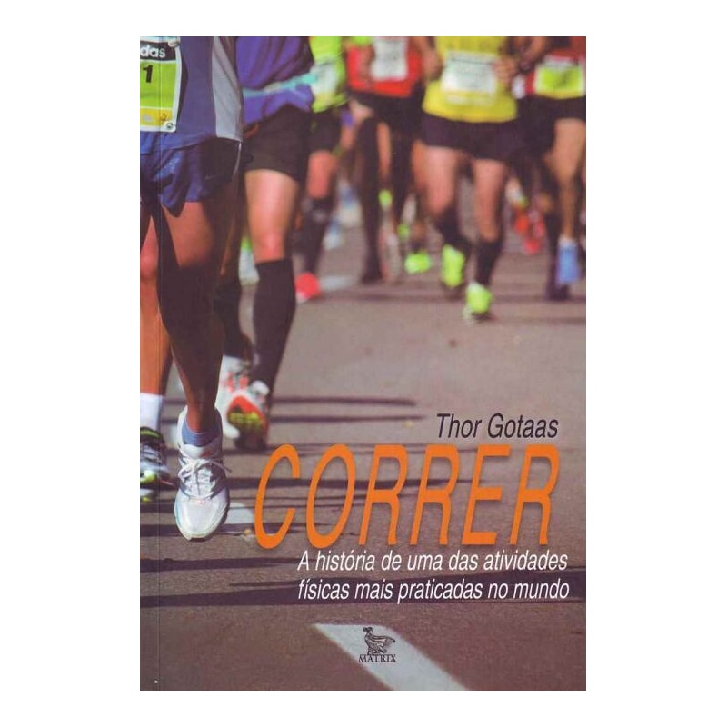 CORRER - A HISTORIA DE UMA DAS ATIVIDADES FISICAS MAIS PRATICADAS NO MUNDO - 1