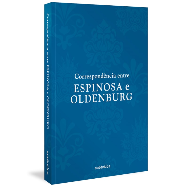CORRESPONDÊNCIA ENTRE ESPINOSA E OLDENBURG