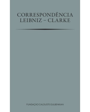 CORRESPONDÊNCIA LEIBNIZ-CLARKE