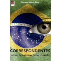 CORRESPONDENTES - UM OLHAR BRASILEIRO PELO MUNDO