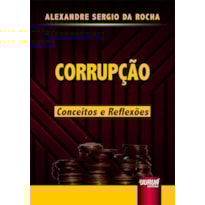 CORRUPÇÃO - CONCEITOS E REFLEXÕES