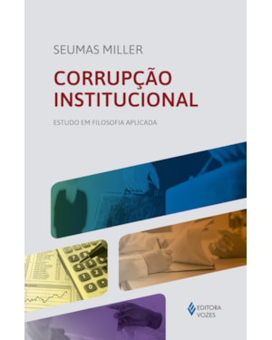 CORRUPÇÃO INSTITUCIONAL: ESTUDO EM FILOSOFIA APLICADA