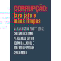 CORRUPÇÃO: LAVA JATO E MÃOS LIMPAS