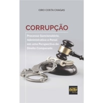 CORRUPÇÃO - PROCESSO SANCIONATÓRIO, ADMINISTRATIVO E PENAL EM UMA PERSPECTIVA DE DIREITO COMPARADO