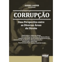 CORRUPÇÃO - UMA PERSPECTIVA ENTRE AS DIVERSAS ÁREAS DO DIREITO