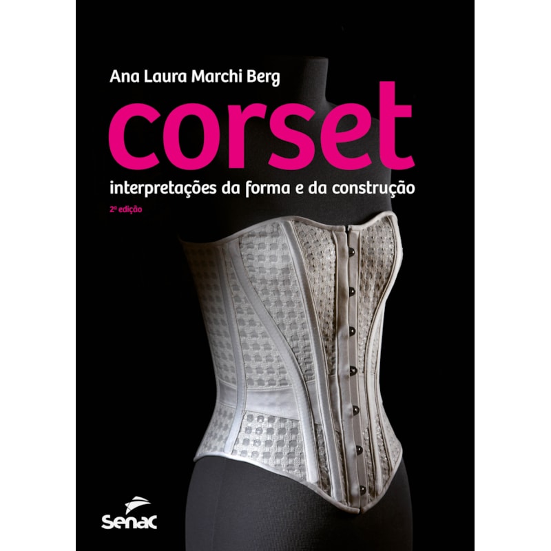 CORSET: INTERPRETAÇÃO DA FORMA E DA CONSTRUÇÃO