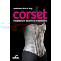 CORSET: INTERPRETAÇÕES DA FORMA E DA CONSTRUÇÃO