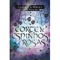 CORTE DE ESPINHOS E ROSAS (VOL. 1)