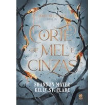 CORTE DE MEL E CINZAS: LIVRO 1 DA SÉRIE MEL E GELO