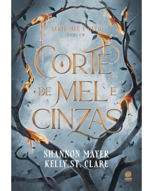 Corte de mel e cinzas: Livro 1 da Série Mel e Gelo