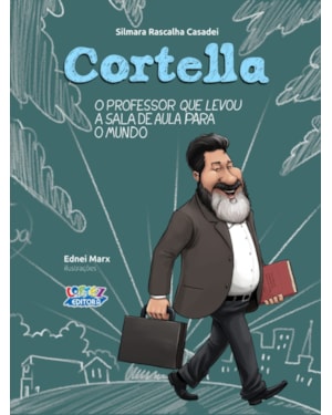 CORTELLA - O PROFESSOR QUE LEVOU A SALA DE AULA PARA O MUNDO