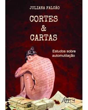 CORTES & CARTAS: ESTUDOS SOBRE AUTOMUTILAÇÃO