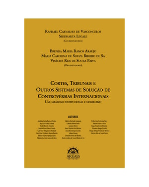 Cortes, tribunais e outros sistemas de solução de controvérsias internacionais: um catálogo institucional e normativo