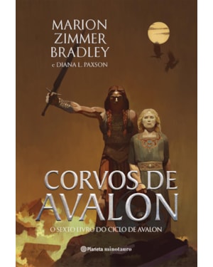 CORVOS DE AVALON: O SEXTO LIVRO DO CICLO DE AVALON