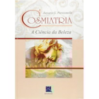 COSMIATRIA: A CIÊNCIA DA BELEZA