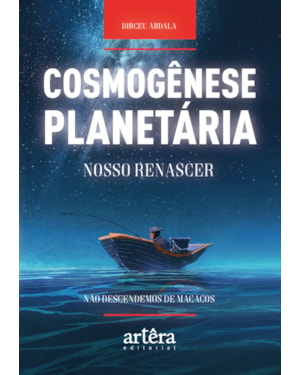 COSMOGÊNESE PLANETÁRIA: NOSSO RENASCER