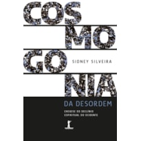 COSMOGONIA DA DESORDEM: EXEGESE DO DECLÍNIO ESPIRITUAL DO OCIDENTE