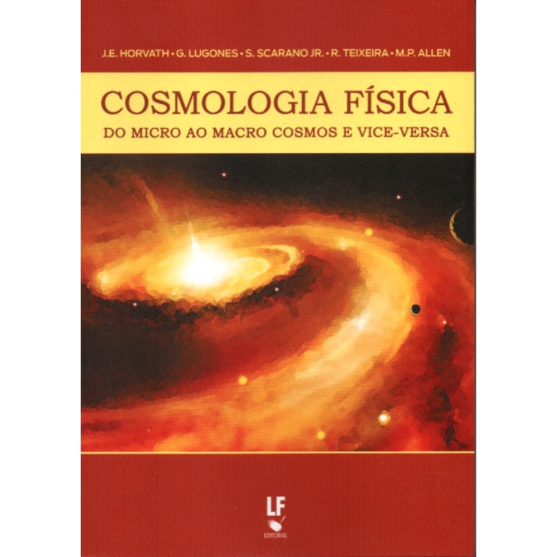 COSMOLOGIA FÍSICA: DO MICRO AO MACRO COSMOS E VICE-VERSA