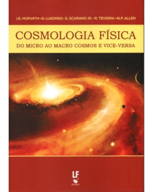 COSMOLOGIA FÍSICA: DO MICRO AO MACRO COSMOS E VICE-VERSA