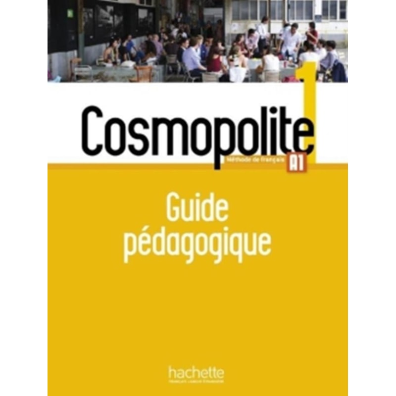 COSMOPOLITE 1 - GUIDE PEDAGOGIQUE (A1)