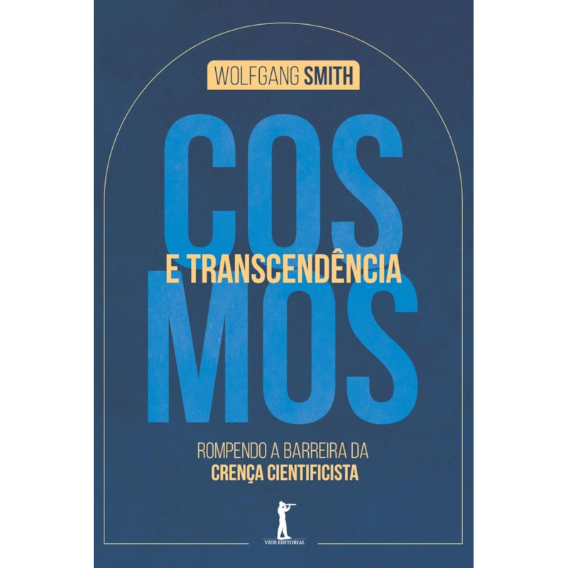 COSMOS E TRANSCENDÊNCIA - ROMPENDO A BARREIRA DA CRENÇA CIENTIFICISTA