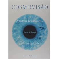 COSMOVISÃO - A HISTÓRIA DE UM CONCEITO