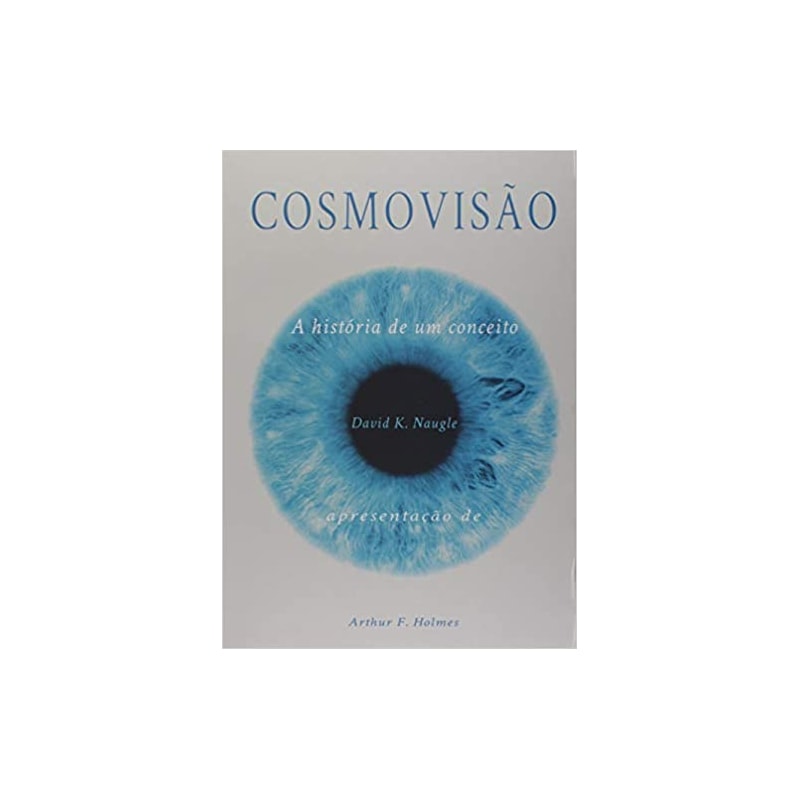 COSMOVISÃO - A HISTÓRIA DE UM CONCEITO
