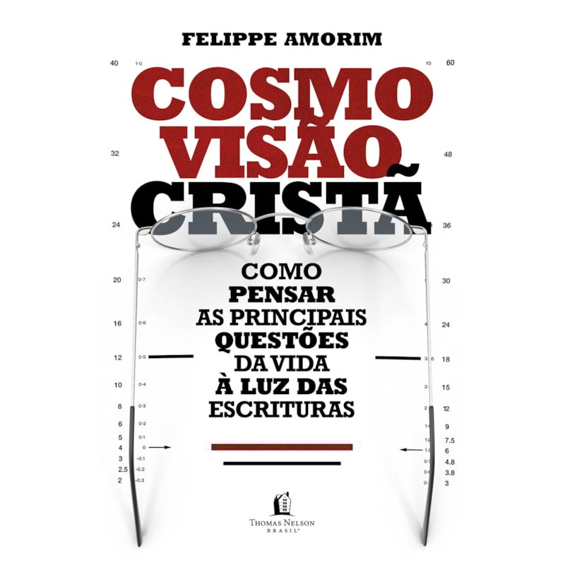 COSMOVISÃO CRISTÃ: COMO PENSAR AS PRINCIPAIS QUESTÕES DA VIDA À LUZ DAS ESCRITURAS