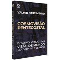 COSMOVISÃO PENTECOSTAL
