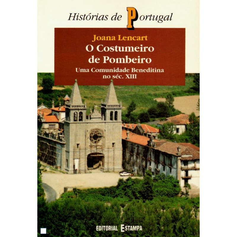 COSTUMEIRO DE POMBEIRO, O - UMA COMUNIDADE BENEDITINA..