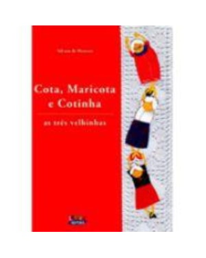 Cota, maricota e cotinha: as três velhinhas