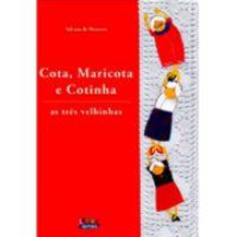COTA, MARICOTA E COTINHA: AS TRÊS VELHINHAS