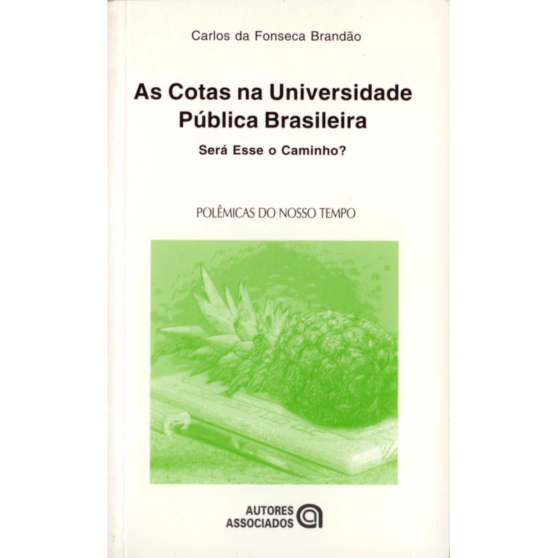 COTAS NA UNIVERSIDADE PUBLICA BRASILEIRA, AS - SERA ESSE O CAMINHO? - 1ª