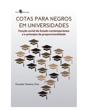 Cotas para negros em universidades: Função social do Estado contemporâneo e o princípio da proporcionalidade