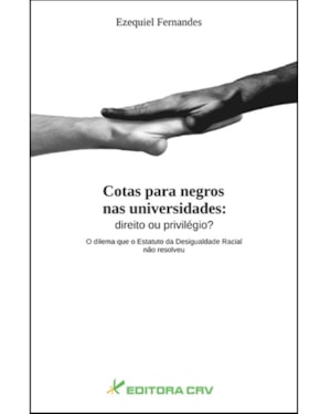 COTAS PARA NEGROS NAS UNIVERSIDADES: DIREITO OU PRIVILÉGIO? - O DILEMA QUE O ESTATUTO DA DESIGUALDADE RACIAL NÃO RESOLVEU
