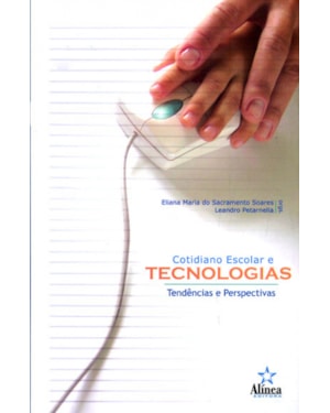 COTIDIANO ESCOLAR E TECNOLOGIAS - TENDÊNCIAS E PERSPECTIVAS