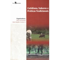 Cotidiano, saberes e práticas tradicionais