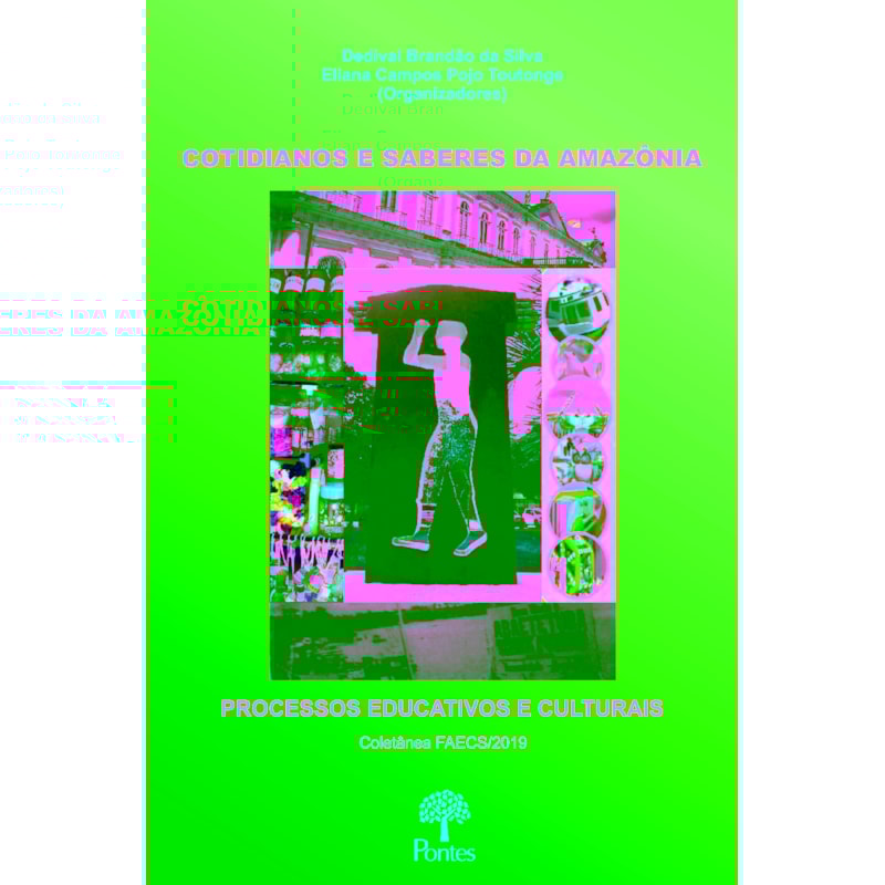 COTIDIANOS E SABERES DA AMAZÔNIA: PROCESSOS EDUCATIVOS E CULTURAIS