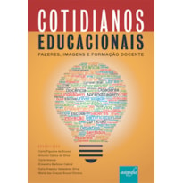 COTIDIANOS EDUCACIONAIS - FAZERES, IMAGENS E FORMAÇÃO DOCENTE